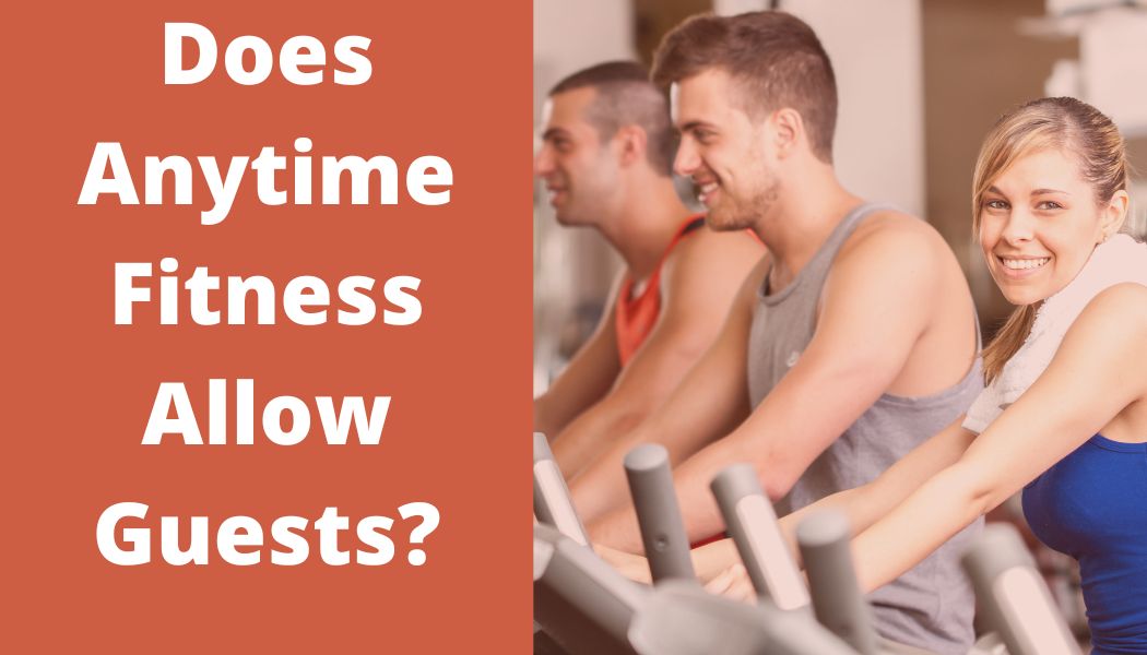 Does Anytime Fitness Allow Guests