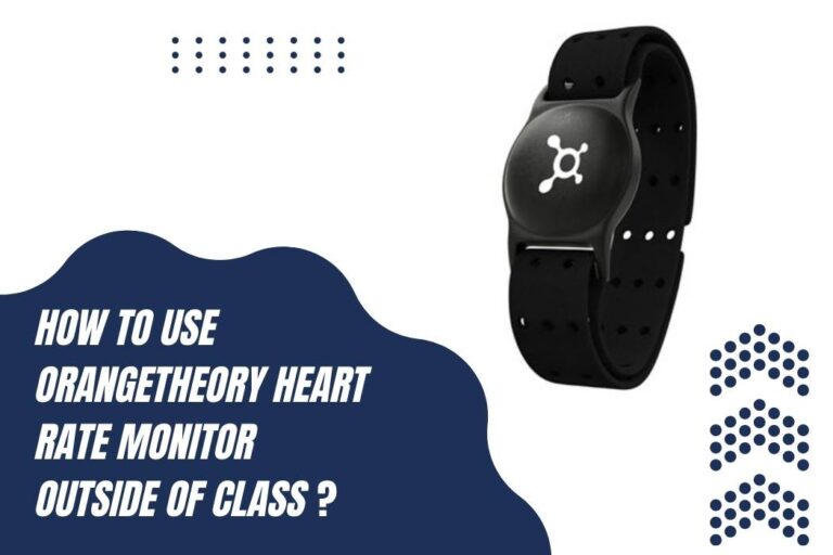 How to Use Orangetheory Heart Rate Monitor Outside of Class?