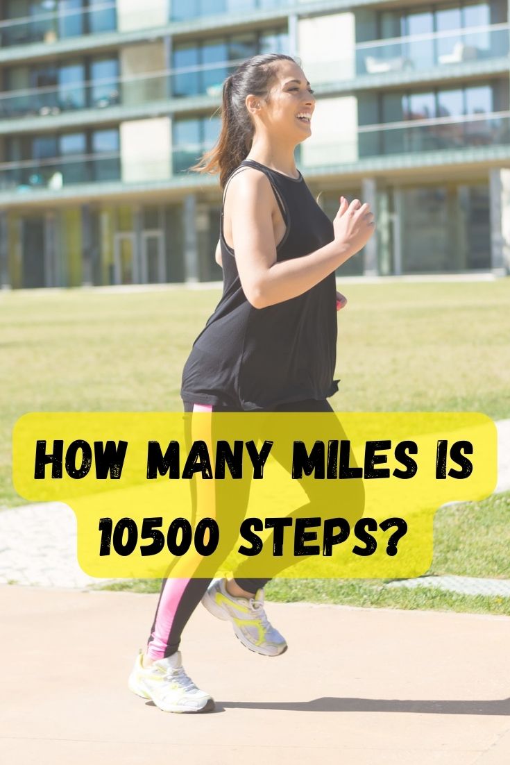 how many miles is 10500 steps