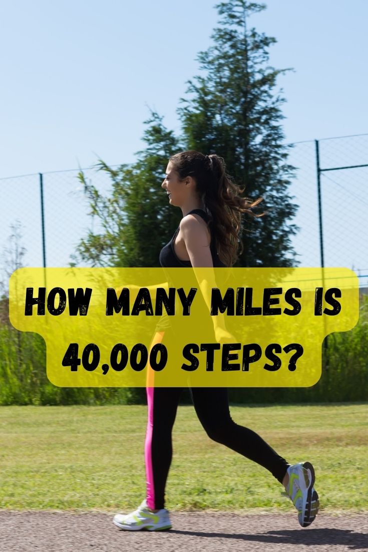 how many miles is 40000 steps